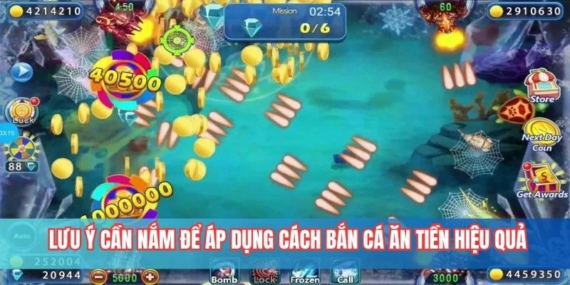 Lưu ý cần nắm để áp dụng cách bắn cá ăn tiền hiệu quả
